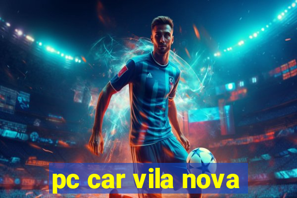 pc car vila nova